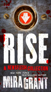 Title: Rise: The Complete Newsflesh Collection, Author: Mira Grant