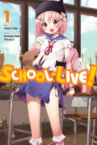 Title: School-Live!, Vol. 1, Author: Norimitsu Kaihou (Nitroplus)