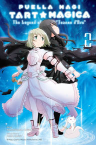 Title: Puella Magi Tart Magica, Vol. 2: The Legend of Jeanne d'Arc, Author: Magica Magica Quartet