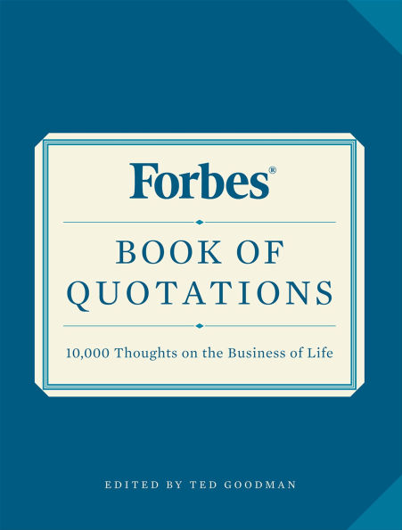 Forbes Book of Quotations: 10,000 Thoughts on the Business of Life