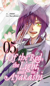 Title: Of the Red, the Light, and the Ayakashi, Vol. 5, Author: HaccaWorks*