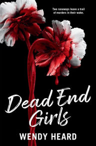 Online books for free no downloads Dead End Girls English version 9780316310413 by Wendy Heard