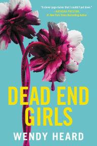 Title: Dead End Girls, Author: Wendy Heard