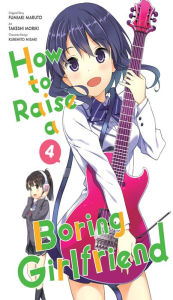 Title: How to Raise a Boring Girlfriend, Vol. 4, Author: Fumiaki Maruto