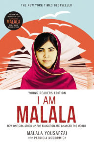 Title: I Am Malala: How One Girl Stood Up for Education and Changed the World (Young Readers Edition), Author: Malala Yousafzai