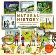 Title: A Child's Introduction to Natural History: The Story of Our Living Earth-From Amazing Animals and Plants to Fascinating Fossils and Gems, Author: Heather Alexander