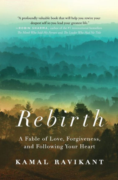 Rebirth: A Fable of Love, Forgiveness, and Following Your Heart