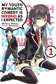 Title: My Youth Romantic Comedy Is Wrong, As I Expected, Vol. 1 (light novel), Author: Wataru Watari