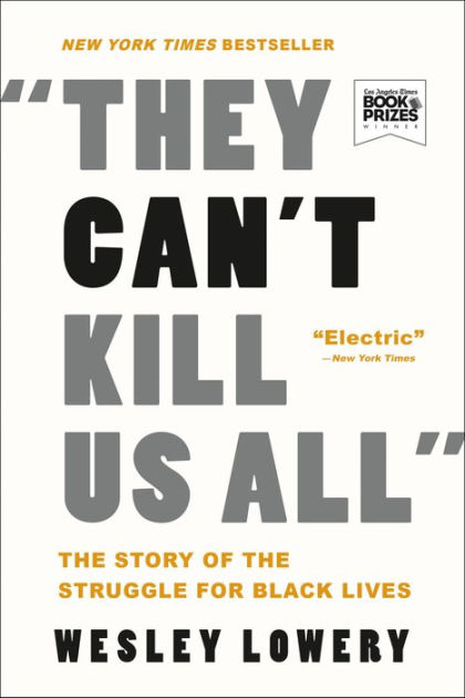 They Can't Kill Us All: The Story of the Struggle for Black Lives by ...