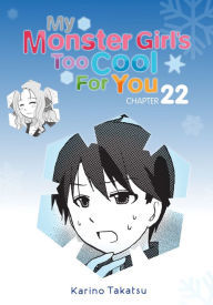 Title: My Monster Girl's Too Cool for You, Chapter 22, Author: Karino Takatsu