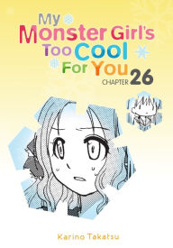 Title: My Monster Girl's Too Cool for You, Chapter 26, Author: Karino Takatsu