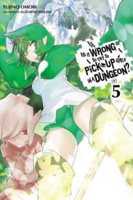 Downloading audiobooks to ipod shuffle Is It Wrong to Try to Pick Up Girls in a Dungeon?, Vol. 5 9780316314794 by Fujino Omori, Suzuhito Yasuda English version