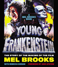 Title: Young Frankenstein: A Mel Brooks Book: The Story of the Making of the Film, Author: Mel Brooks