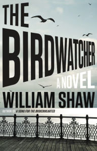 Title: The Birdwatcher, Author: William Shaw