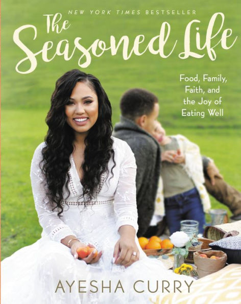 the Seasoned Life: Food, Family, Faith, and Joy of Eating Well