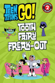 Title: Tooth Fairy Freak-Out (Teen Titans Go!), Author: Jennifer Fox