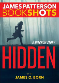 Amazon kindle ebook download prices Hidden: A Mitchum Story DJVU CHM in English by James Patterson, James O. Born