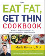 The Eat Fat, Get Thin Cookbook: More Than 175 Delicious Recipes for Sustained Weight Loss and Vibrant Health