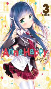 Title: Anne Happy, Vol. 3: Unhappy Go Lucky!, Author: Cotoji