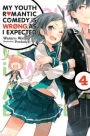 My Youth Romantic Comedy Is Wrong, As I Expected, Vol. 4 (light novel)