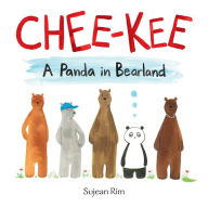 Title: Chee-Kee: A Panda in Bearland, Author: Sujean Rim