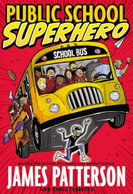 Title: Public School Superhero, Author: James Patterson