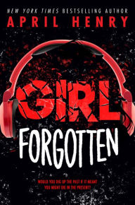 Downloads books for free online Girl Forgotten 9780316322591 in English by April Henry, April Henry