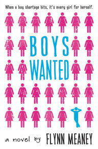 Title: Boys Wanted, Author: Flynn Meaney
