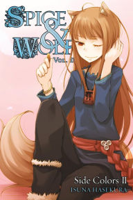 Title: Spice and Wolf, Vol. 11: Side Colors II (light novel), Author: Isuna Hasekura