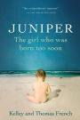 Juniper: The Girl Who Was Born Too Soon