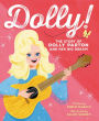 Dolly!: The Story of Dolly Parton and Her Big Dream