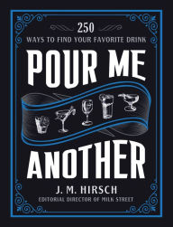 It series computer books free download Pour Me Another: 250 Ways to Find Your Favorite Drink