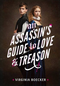 Title: An Assassin's Guide to Love and Treason, Author: Virginia Boecker