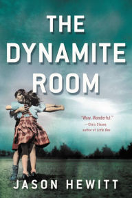 Title: The Dynamite Room, Author: Jason Hewitt