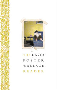 Title: The David Foster Wallace Reader, Author: David Foster Wallace