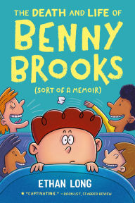 Title: The Death and Life of Benny Brooks: Sort of a Memoir, Author: Ethan Long