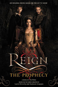 Title: The Prophecy (Reign Series #1), Author: Lily Blake