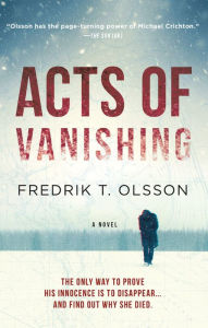 Title: Acts of Vanishing, Author: Fredrik T. Olsson
