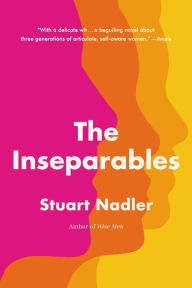 Title: The Inseparables, Author: Stuart Nadler