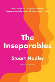 Title: The Inseparables: A Novel, Author: Stuart Nadler