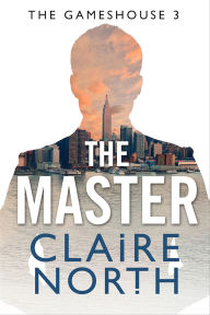 Free ebook download now The Master by Claire North iBook RTF PDF 9780316336055