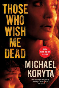 Title: Those Who Wish Me Dead, Author: Michael Koryta