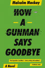 How a Gunman Says Goodbye (Glasgow Trilogy #2)