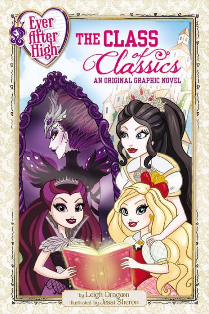 Ever After High: The Class of Classics: An Original Graphic Novel by ...