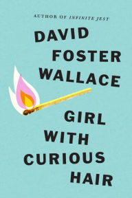 Title: Girl with Curious Hair, Author: David Foster Wallace