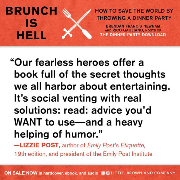 Brunch Is Hell: How to Save the World by Throwing a Dinner Party