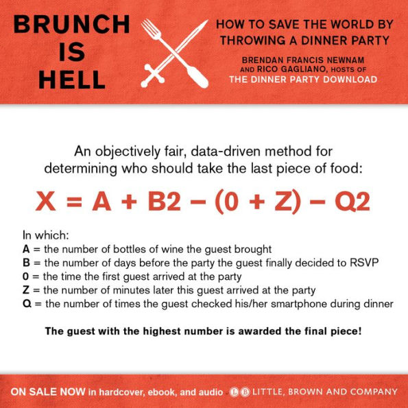 Brunch Is Hell: How to Save the World by Throwing a Dinner Party