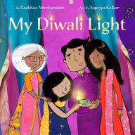 Title: My Diwali Light, Author: Raakhee Mirchandani