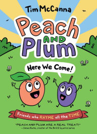 Title: Peach and Plum: Here We Come!, Author: Tim McCanna