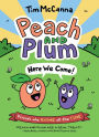 Peach and Plum: Here We Come!